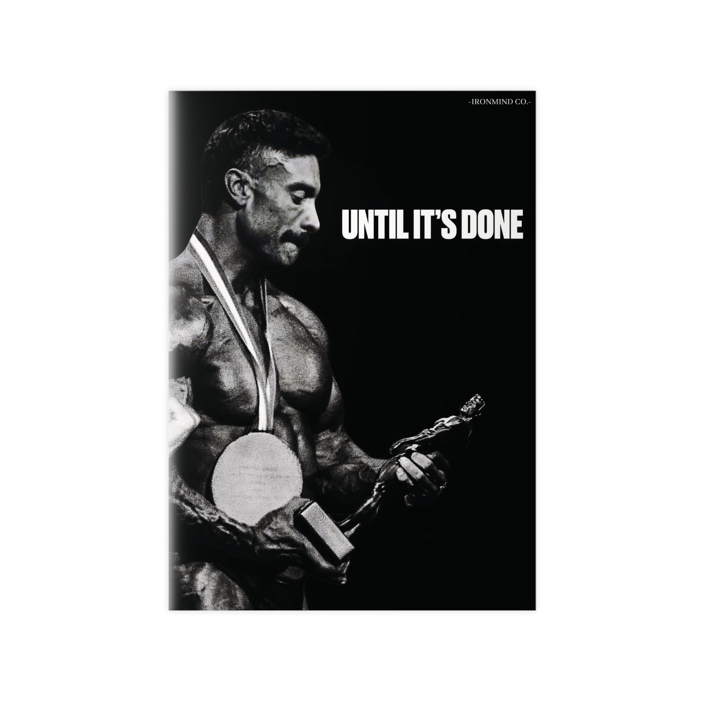 UNTIL ITS DONE - Motivational Poster
