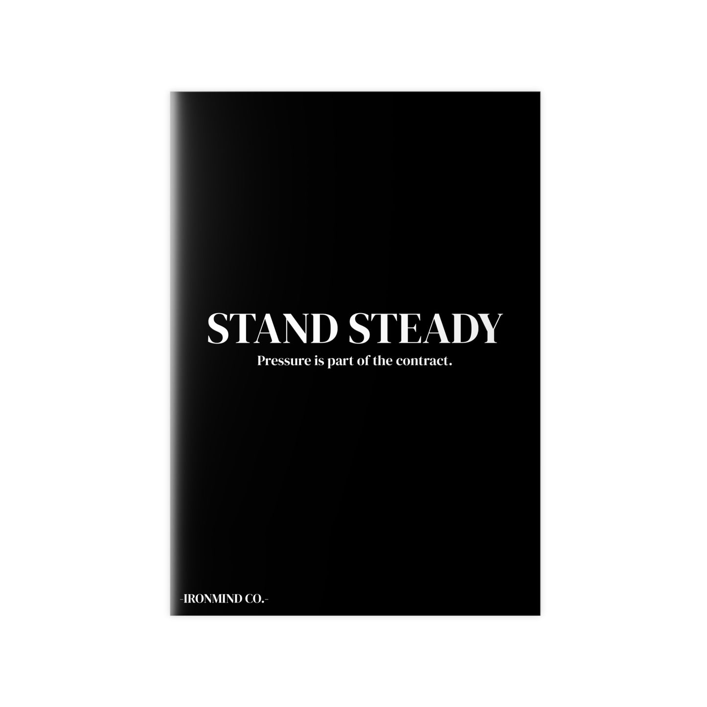 STAND STEADY - Bold Statement poster for men