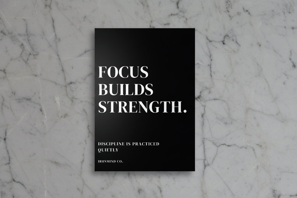 FOCUS BUILDS STRENGTH - Minimalist Motivational Poster